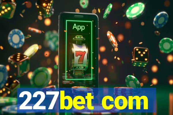 227bet com